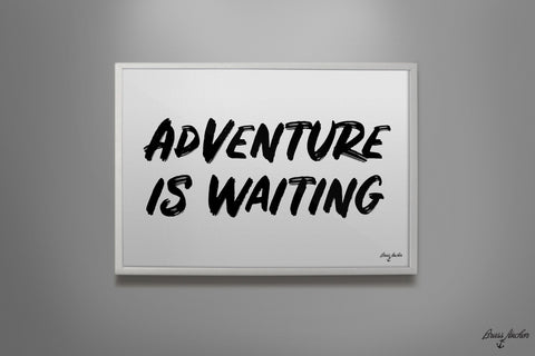 Adventure is Waiting- Inspirational Print. Digital Download.